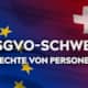 DSGVO – Rechte der betroffenen Personen bei Schweizer Websites